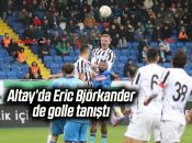Altay’da Eric Björkander de golle tanıştı