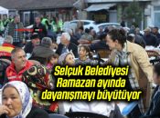 Selçuk Belediyesi, Ramazan ayında dayanışmayı büyütüyor