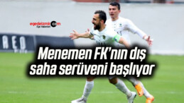 Menemen FK’nın dış saha serüveni başlıyor