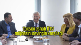 Taksici esnafı ÖTV müjdesini sevinçle karşıladı