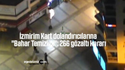 İzmirim Kart dolandırıcılarına “Bahar Temizliği”: 266 gözaltı kararı