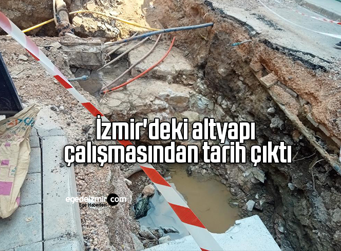 İzmir’deki altyapı çalışmasından tarih çıktı