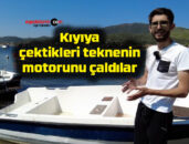Kıyıya çektikleri teknenin motorunu çaldılar