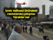 İzmir Adliyesi önündeki restoranda çatışma: Yaralılar var