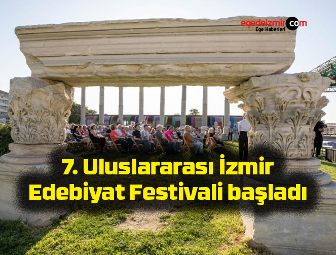 7. Uluslararası İzmir Edebiyat Festivali başladı