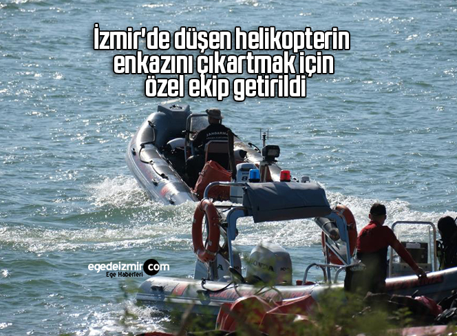 İzmir’de düşen helikopterin enkazını çıkartmak için özel ekip getirildi
