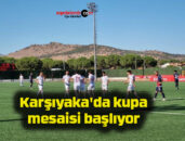 Karşıyaka’da kupa mesaisi başlıyor
