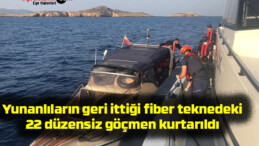 Yunanlıların geri ittiği fiber teknedeki 22 düzensiz göçmen kurtarıldı