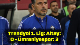Trendyol 1. Lig: Altay: 0 – Ümraniyespor: 3