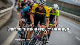 Granfondo Yol Bisiklet Yarışı, İzmir’de başlıyor