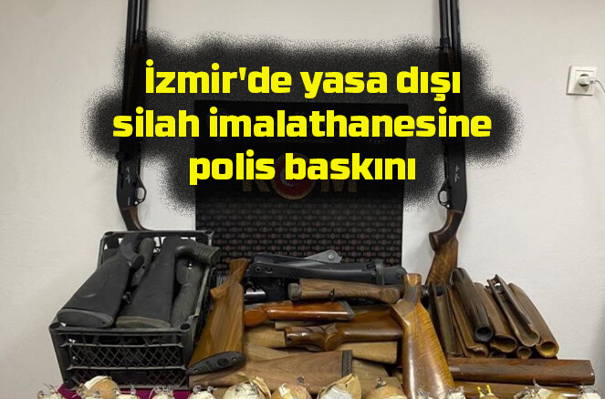 İzmir’de yasa dışı silah imalathanesine polis baskını