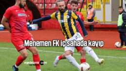 Menemen FK iç sahada kayıp