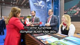 TTI İzmir turizmde dünyaya açılan kapı oldu