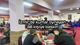 İzmir’de kumar oynayan 88 kişiye baskın