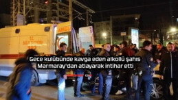 Gece kulübünde kavga eden alkollü şahıs, Marmaray’dan atlayarak intihar etti