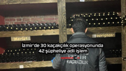 İzmir’de 30 kaçakçılık operasyonunda 42 şüpheliye adli işlem