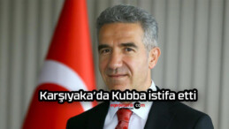Karşıyaka’da Kubba istifa etti