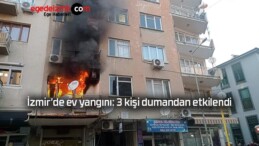 İzmir’de ev yangını: 3 kişi dumandan etkilendi