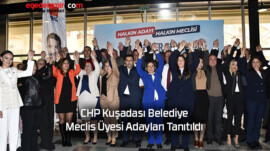 CHP Kuşadası Belediye Meclis Üyesi Adayları Tanıtıldı