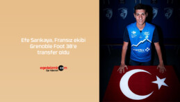 Efe Sarıkaya, Fransız ekibi Grenoble Foot 38’e transfer oldu
