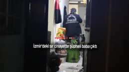 İzmir’deki sır cinayette şüpheli baba çıktı