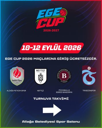 EGE CUP, ALİAĞA'DA BAŞLIYOR